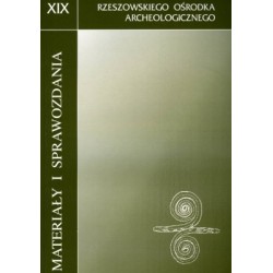 Materiały i Sprawozdania Rzeszowskiego Ośrodka Archeologicznego XIX