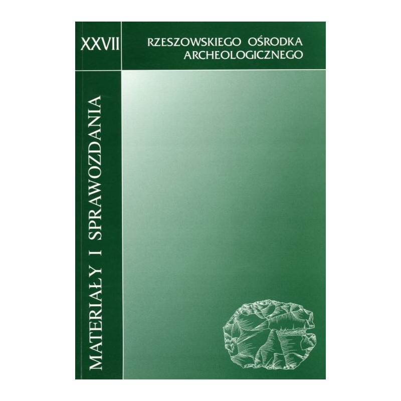 Materiały i Sprawozdania Rzeszowskiego Ośrodka Archeologicznego XXVIII