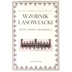 Wzornik lasowiacki. Hafty z okolic Tarnobrzega